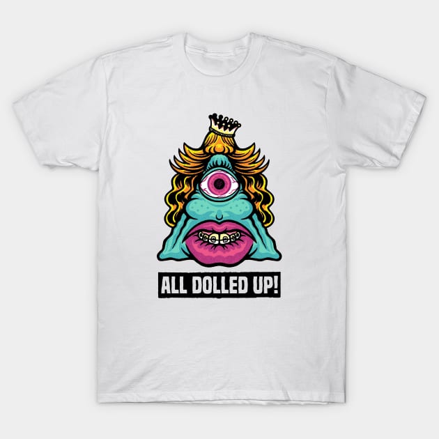 All Dolled Up! T-Shirt by GiMETZCO!